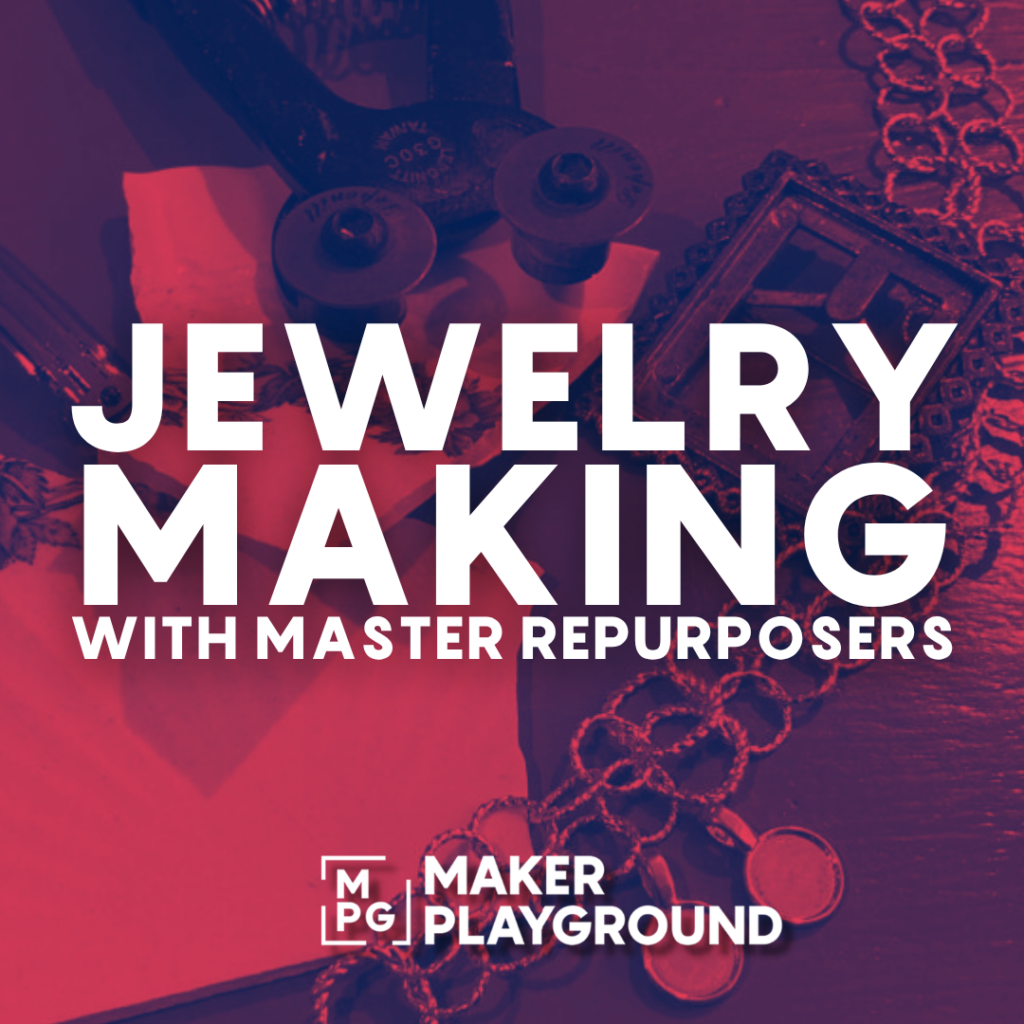 Promotional graphic for Jewelry Making with Master Repurposers at Maker Playground; shows jewelry tools and a chain over a pink–purple overlay for a workshop vibe.