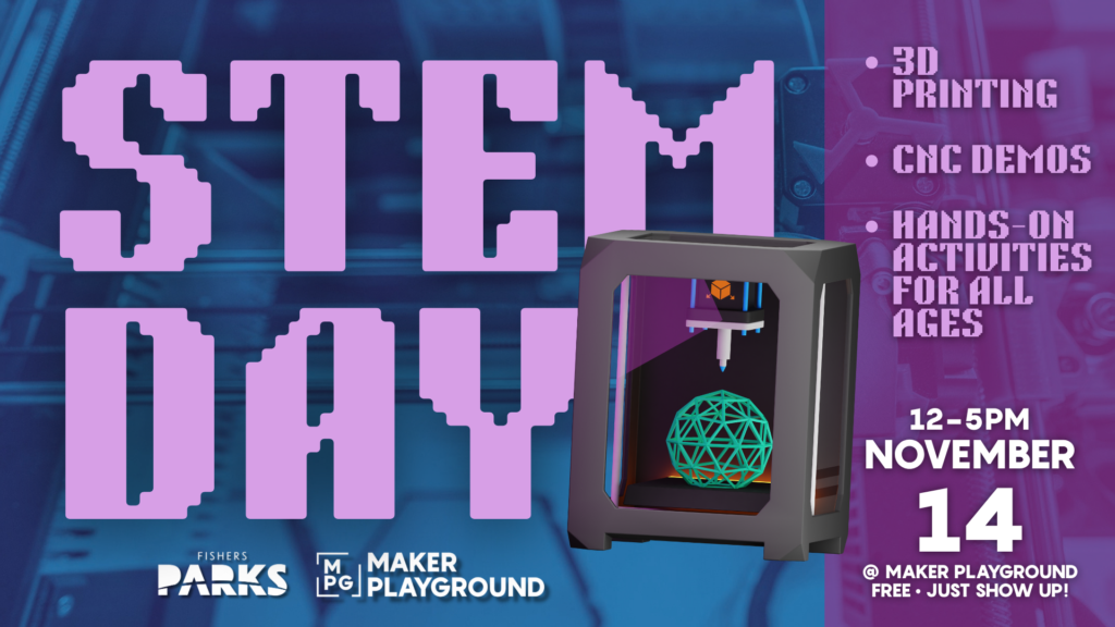 Promotional poster for a STEAM event with a 3D printer image, listing 3D printing, CNC demos, and hands-on activities for all ages; date Nov 14, 12–5 PM.